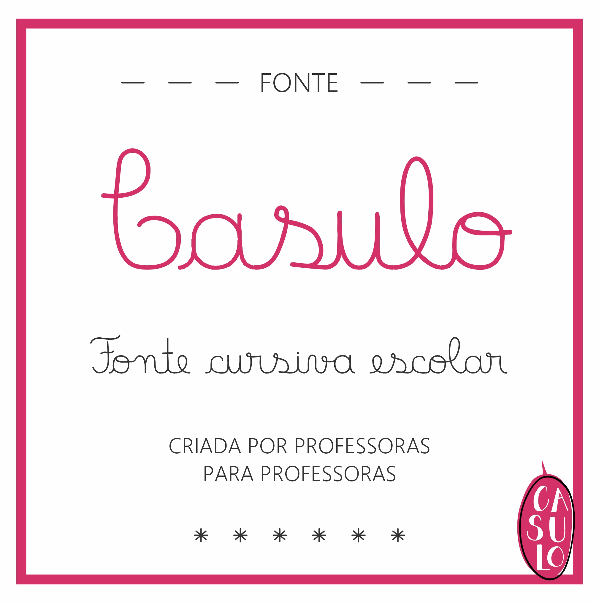 CASULO FONTE CURSIVA ESCOLAR - Casulo